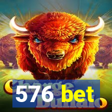 576 bet