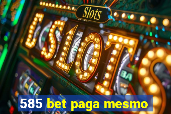 585 bet paga mesmo