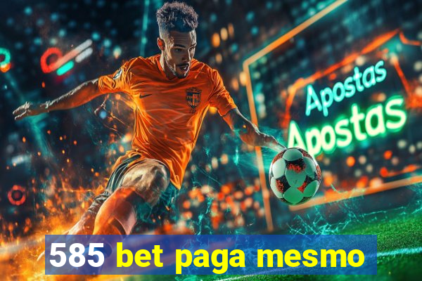 585 bet paga mesmo