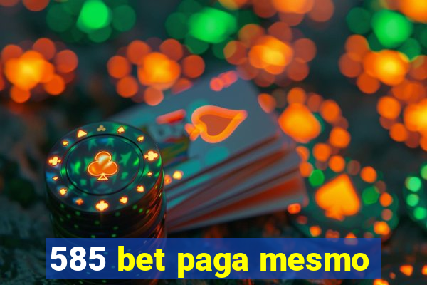 585 bet paga mesmo