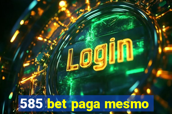 585 bet paga mesmo