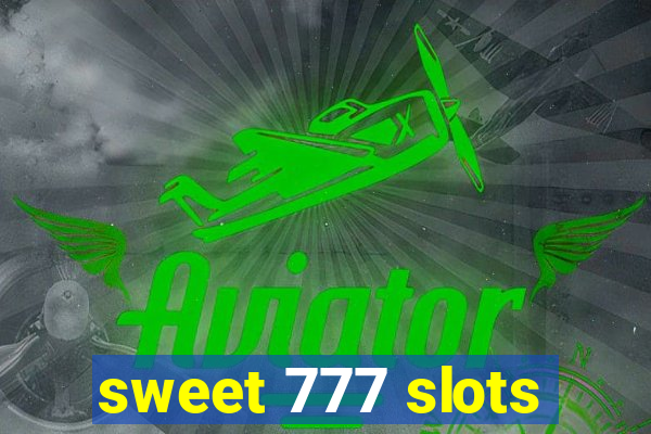 sweet 777 slots