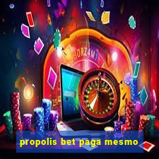 propolis bet paga mesmo