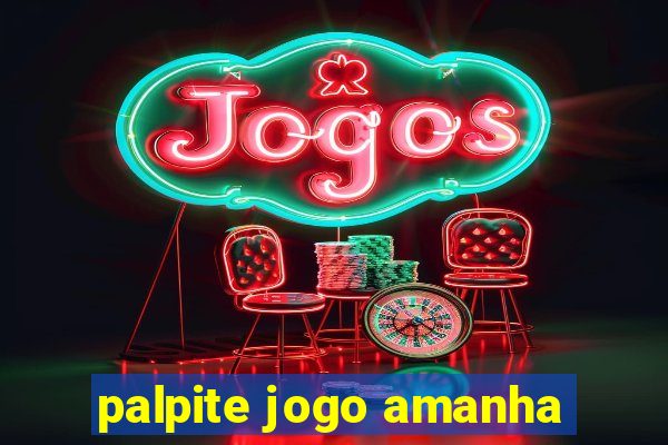 palpite jogo amanha