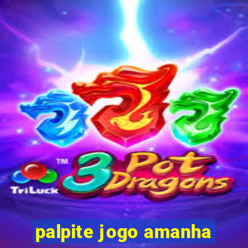 palpite jogo amanha