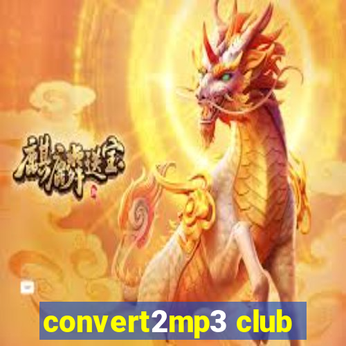 convert2mp3 club