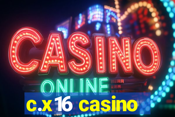 c.x16 casino