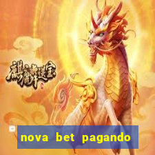 nova bet pagando no cadastro