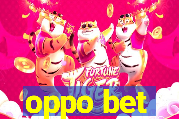 oppo bet