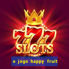 o jogo happy fruit fusion paga mesmo