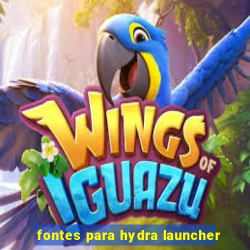 fontes para hydra launcher