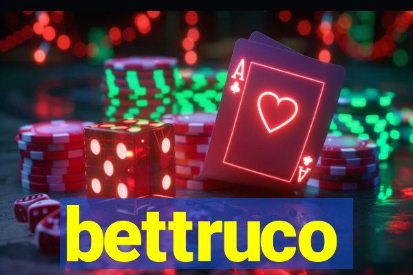 bettruco