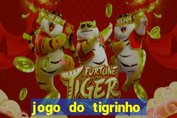 jogo do tigrinho que nao precisa depositar