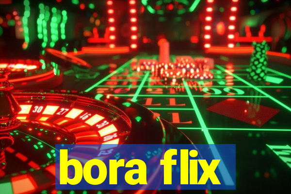 bora flix