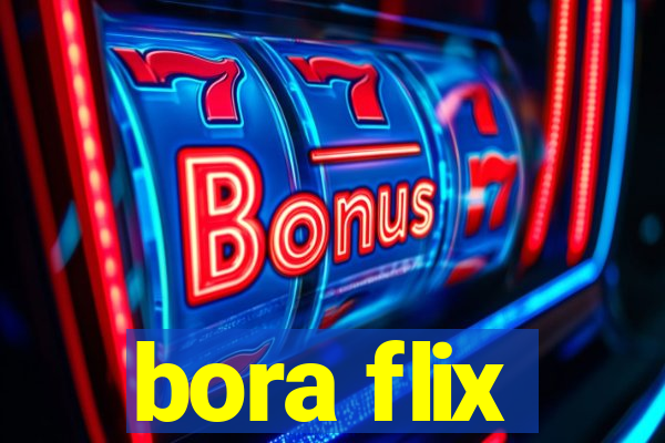 bora flix