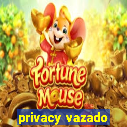 privacy vazado