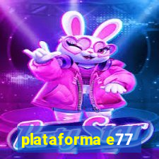 plataforma e77