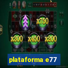 plataforma e77