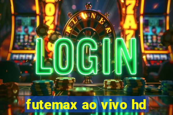 futemax ao vivo hd