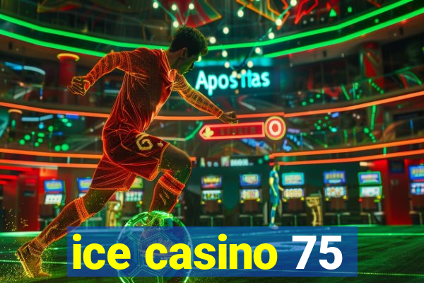 ice casino 75