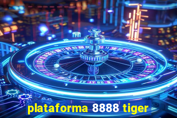 plataforma 8888 tiger