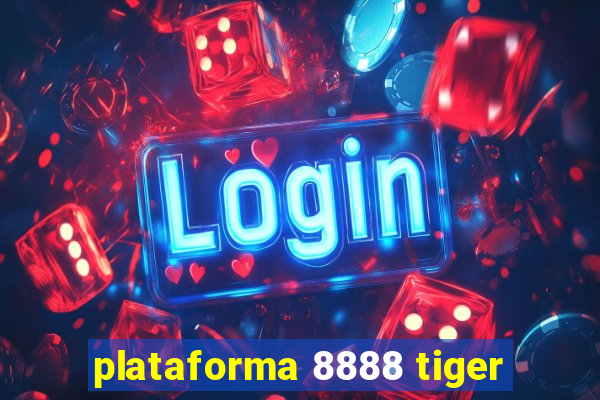 plataforma 8888 tiger