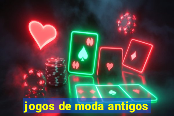 jogos de moda antigos