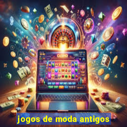 jogos de moda antigos