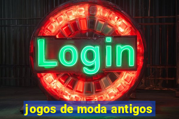 jogos de moda antigos