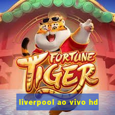 liverpool ao vivo hd