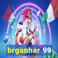 brganhar 99