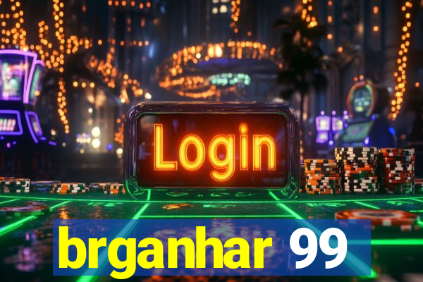 brganhar 99