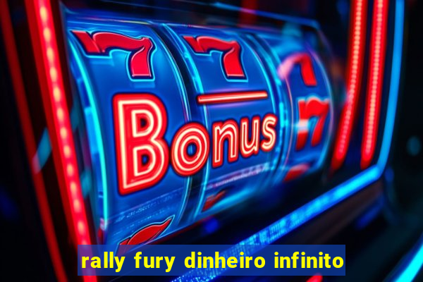 rally fury dinheiro infinito