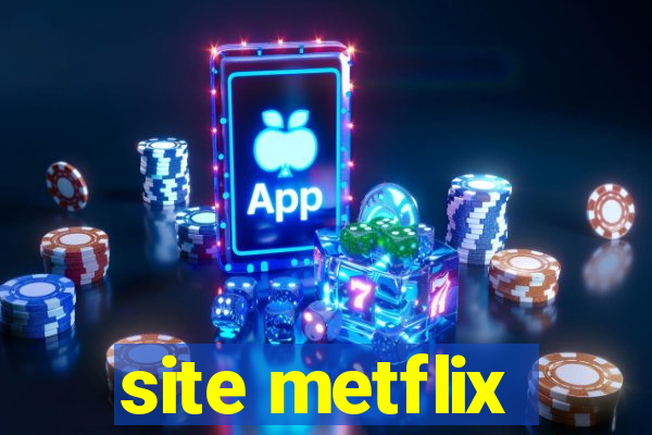 site metflix