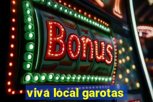 viva local garotas