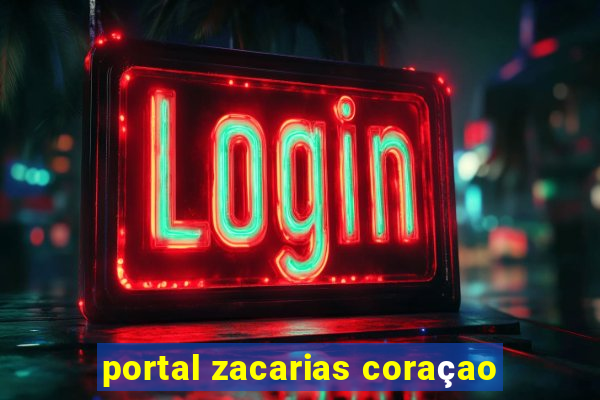 portal zacarias coraçao