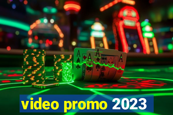 video promo 2023