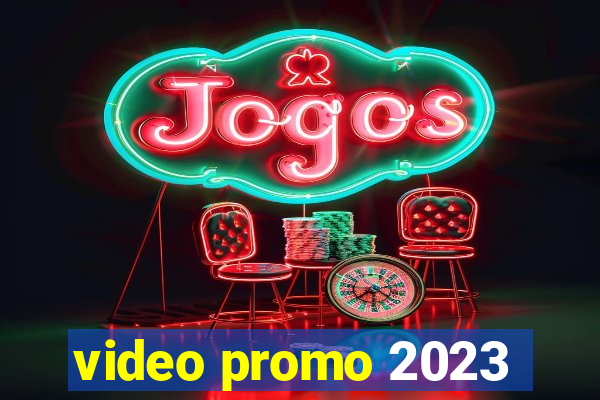 video promo 2023