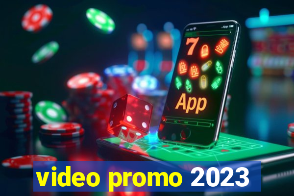 video promo 2023