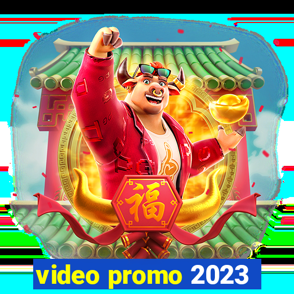 video promo 2023