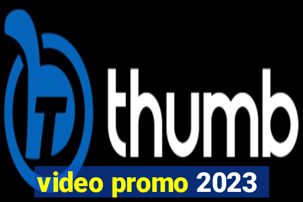 video promo 2023