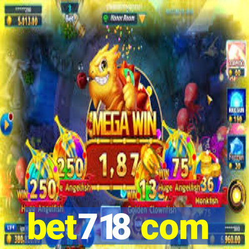 bet718 com