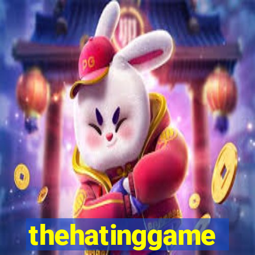 thehatinggame