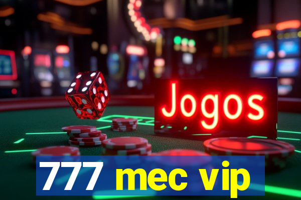 777 mec vip