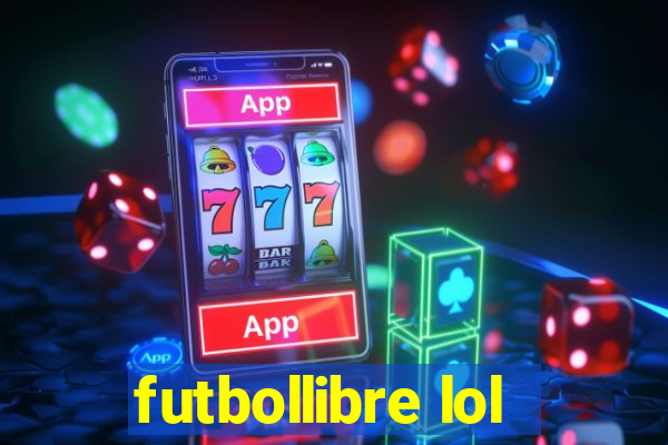 futbollibre lol