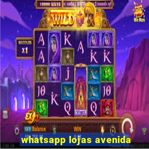 whatsapp lojas avenida