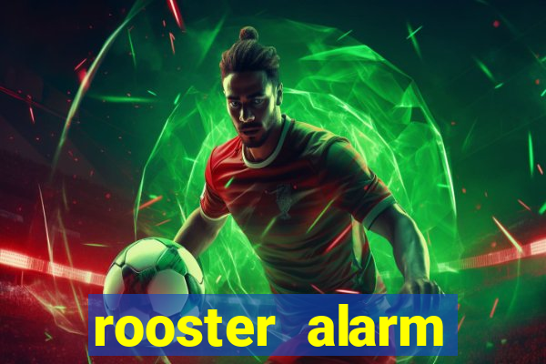 rooster alarm motorola download