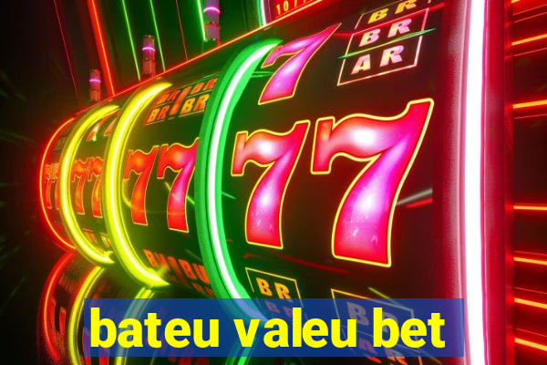 bateu valeu bet