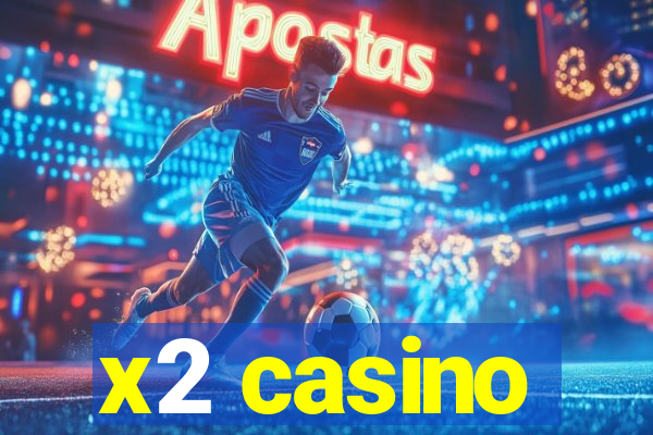 x2 casino