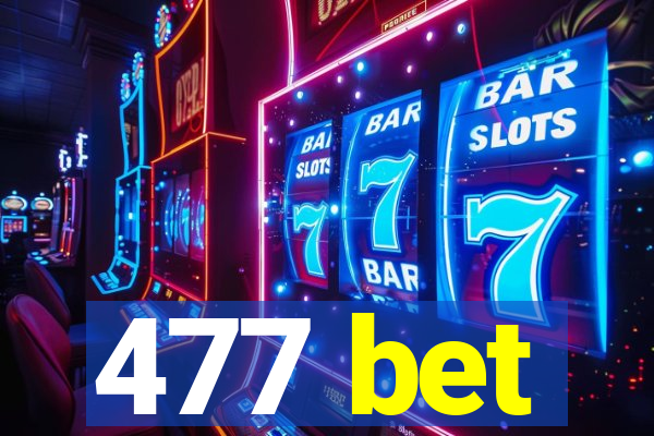 477 bet